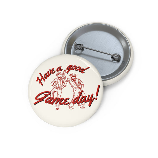Have a Good Gameday Pin